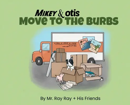 Mikey a Otis sa sťahujú na predmestie: Move to the Burbs - Mikey and Otis Move to the Burbs: Move to the Burbs