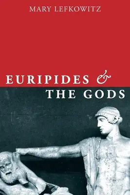 Euripides a bohovia - Euripides and the Gods