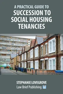 Praktický sprievodca nástupníctvom do nájomných zmlúv na sociálne bývanie - A Practical Guide to Succession to Social Housing Tenancies
