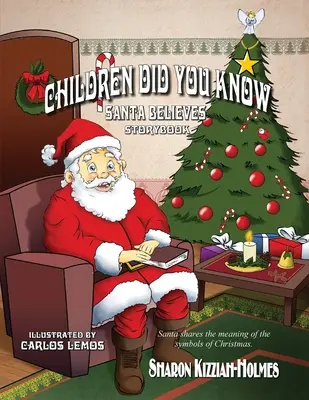 Deti vedeli ste, že: „Vieme, že v roku 2015 sa uskutoční Deň svätého Patrika: Santa verí (rozprávková kniha) - Children Did You Know: Santa Believes (Storybook)