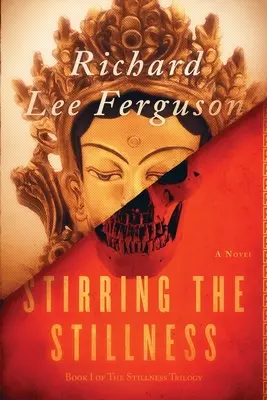 Rozvíjanie ticha: Kniha I trilógie o tichu - Stirring the Stillness: Book I of The Stillness Trilogy