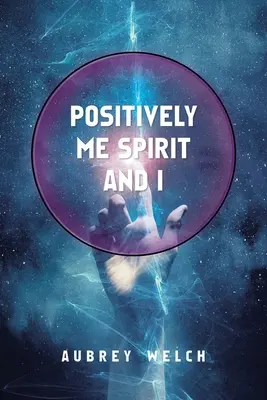 Pozitívne ja Duch a ja - Positively Me Spirit and I