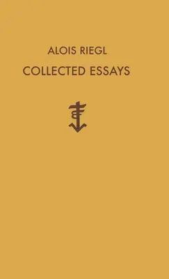 Alois Riegl Zborník esejí - Alois Riegl Collected Essays
