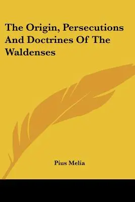 Pôvod, prenasledovanie a učenie valdenských - The Origin, Persecutions and Doctrines of the Waldenses