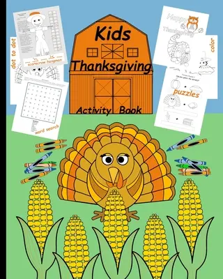 Detská kniha aktivít na Deň vďakyvzdania: Jednoduché hádanky na hľadanie slov Omaľovánky Kresby bodka za bodkou Obesiť človeka Strašiak rodinná hra te - Kids Thanksgiving Activity Book: Brain Teaser for kids Simple Word Search puzzles Coloring pages Dot-to-dot drawings Hang man Scarecrow family game te