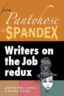 Od pančúch k spandexu: Vydanie knihy: Spisovatelia v práci Redux - From Pantyhose to Spandex: Writers on the Job Redux
