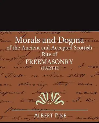 Morálka a dogmy starobylého a prijatého škótskeho slobodomurárskeho rítu (II. časť) - Morals and Dogma of the Ancient and Accepted Scottish Rite of FreeMasonry (Part II)