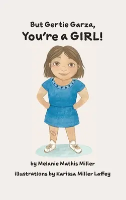 Ale Gertie Garza, ty si dievča - But Gertie Garza, You're a Girl