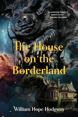 Dom na pomedzí (Anotované vydanie slávičích klasikov) - The House on the Borderland (Warbler Classics Annotated Edition)