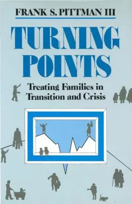 Bod zlomu: Liečba rodín v prechode a kríze - Turning Points: Treating Families in Transition and Crisis