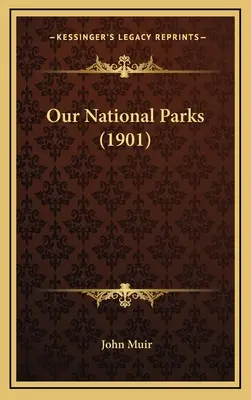 Naše národné parky (1901) - Our National Parks (1901)