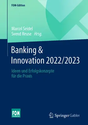 Bankovníctvo a inovácie 2022/2023: Ideen Und Erfolgskonzepte Fr Die Praxis - Banking & Innovation 2022/2023: Ideen Und Erfolgskonzepte Fr Die Praxis