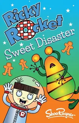 Ricky Rocket - Sladká katastrofa: Ricky otrávil nové susedove deti! - ideálne pre nových sebavedomých čitateľov - Ricky Rocket - Sweet Disaster: Has Ricky poisoned the new neighbour's kids! - perfect for newly confident readers