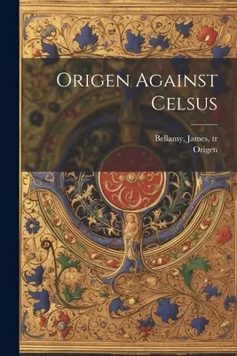 Origenes proti Celsovi - Origen Against Celsus