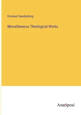 Rôzne teologické diela - Miscellaneous Theological Works