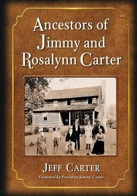 Predkovia Jimmyho a Rosalynn Carterovcov - Ancestors of Jimmy and Rosalynn Carter