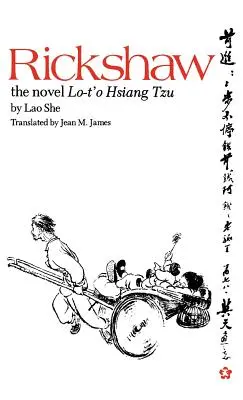 Rickshaw: Román Lo-t'o Hsiang Tzu - Rickshaw: The Novel Lo-t'o Hsiang Tzu