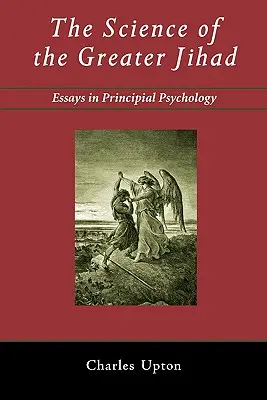 Veda o veľkom džiháde: Eseje z principiálnej psychológie - The Science of the Greater Jihad: Essays in Principial Psychology