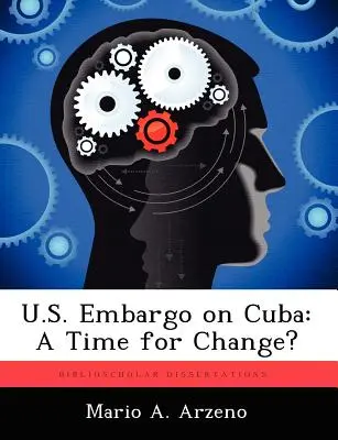 Embargo USA na Kubu: Čas na zmenu? - U.S. Embargo on Cuba: A Time for Change?