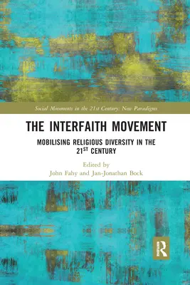 Medzináboženské hnutie: Mobilizácia náboženskej rozmanitosti v 21. storočí - The Interfaith Movement: Mobilising Religious Diversity in the 21st Century
