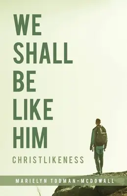 Budeme ako on: Christlikeness - We Shall Be Like Him: Christlikeness