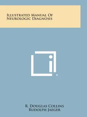 Ilustrovaná príručka neurologickej diagnostiky - Illustrated Manual of Neurologic Diagnosis