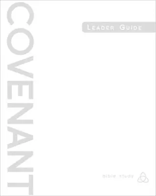 Biblické štúdium zmluvy: Príručka pre vedúcich - Covenant Bible Study: Leader Guide
