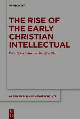 Vzostup ranokresťanského intelektuála - The Rise of the Early Christian Intellectual