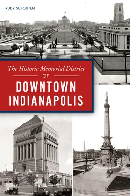 Historická pamätná štvrť v centre Indianapolisu - The Historic Memorial District of Downtown Indianapolis