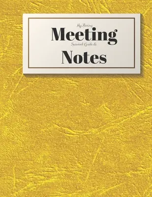 Môj sprievodca prežitím nudného stretnutia a zápisky: Zápisník a skladačka na stretnutie 8,5x11 - My Boring Meeting Survival Guide and Notes: 8.5x11 Meeting Notebook and Puzzle Book