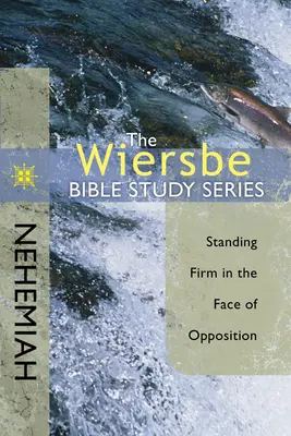 Nehemiáš: Nehemiáš: Pevne stáť tvárou v tvár odporu - Nehemiah: Standing Firm in the Face of Opposition