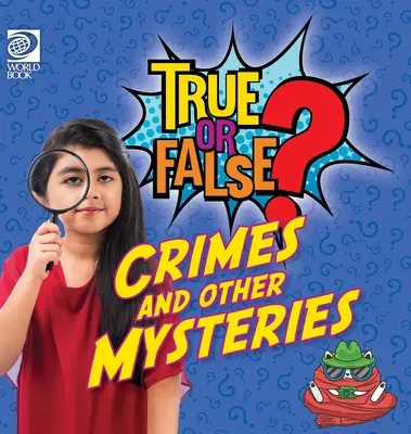Pravda alebo lož? Zločiny a iné záhady - True or False? Crimes and Other Mysteries