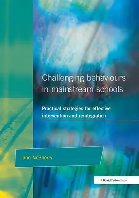 Náročné správanie v bežných školách: Praktické stratégie pre efektívnu intervenciu a reintegráciu - Challenging Behaviour in Mainstream Schools: Practical Strategies for Effective Intervention and Reintegration