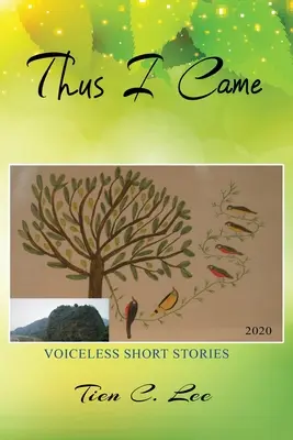 Tak som prišiel: Krátke príbehy bez hlasu - Thus I Came: Voiceless Short Stories