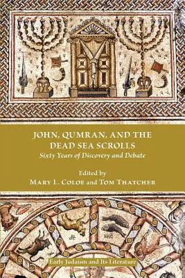 Ján, Kumrán a zvitky od Mŕtveho mora: Šesťdesiat rokov objavov a diskusií - John, Qumran, and the Dead Sea Scrolls: Sixty Years of Discovery and Debate