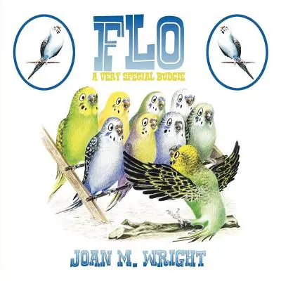 Flo: Flo: veľmi zvláštny vtáčik - Flo: A Very Special Budgie