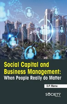 Sociálny kapitál a riadenie podniku: Keď na ľuďoch naozaj záleží - Social Capital and Business Management: When People Really Do Matter