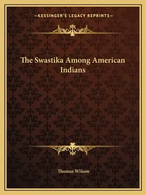 Svastika medzi americkými Indiánmi - The Swastika Among American Indians