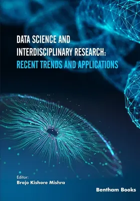 Dátová veda a interdisciplinárny výskum: Najnovšie trendy a aplikácie - Data Science and Interdisciplinary Research: Recent Trends and Applications