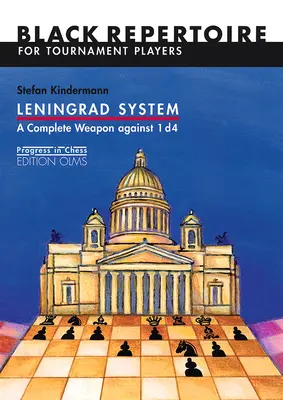 Leningradský systém: D4: čierny repertoár pre turnajových hráčov (Pokrok v šachu) - Leningrad System: A Complete Weapon Against 1 D4: Black Repertoire for Tournament Players (Progress in Chess)