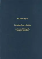 Karpatsko-rusínske štúdie: Anotovaná bibliografia, 2005-2009 - Carpatho-Rusyn Studies: An Annotated Bibliography, 2005-2009