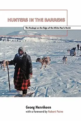 Lovci v Barrens: Naskapi na okraji sveta bieleho človeka - Hunters in the Barrens: The Naskapi on the Edge of the White Man's World