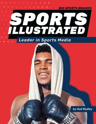 Sports Illustrated: Líder v oblasti športových médií: Líder v oblasti športových médií - Sports Illustrated: Leader in Sports Media: Leader in Sports Media