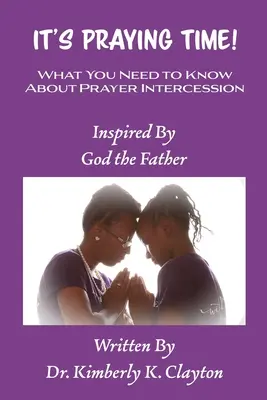 Je čas na modlitbu: Čo potrebujete vedieť o modlitbe na príhovor - It's Praying Time: What You Need to Know About Prayer Intercession