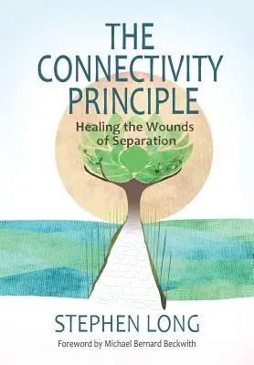 Princíp prepojenosti: Liečenie rán odlúčenia - The Connectivity Principle: Healing the Wounds of Separation