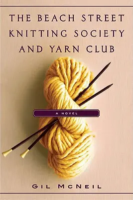 Pletací spolok a klub priadze na Beach Street - The Beach Street Knitting Society and Yarn Club