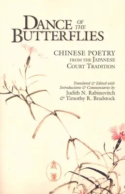 Tanec motýľov: Čínska poézia z japonskej dvorskej tradície - Dance of the Butterflies: Chinese Poetry from the Japanese Court Tradition