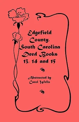Edgefield County, Južná Karolína: Knihy listín 13, 14, 15 - Edgefield County, South Carolina: Deed Books 13, 14, 15