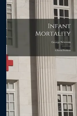 Úmrtnosť dojčiat: Sociálny problém - Infant Mortality: A Social Problem