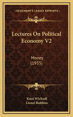 Prednášky o politickej ekonómii V2: Money (1935) - Lectures On Political Economy V2: Money (1935)